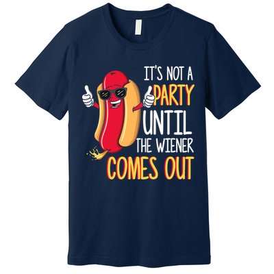 It's Not A Party Until The Wiener Comes Out Funny Hot Dog Premium T-Shirt