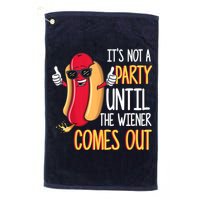It's Not A Party Until The Wiener Comes Out Funny Hot Dog Golf Towel