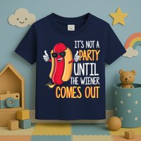 It's Not A Party Until The Wiener Comes Out Funny Hot Dog Toddler T-Shirt