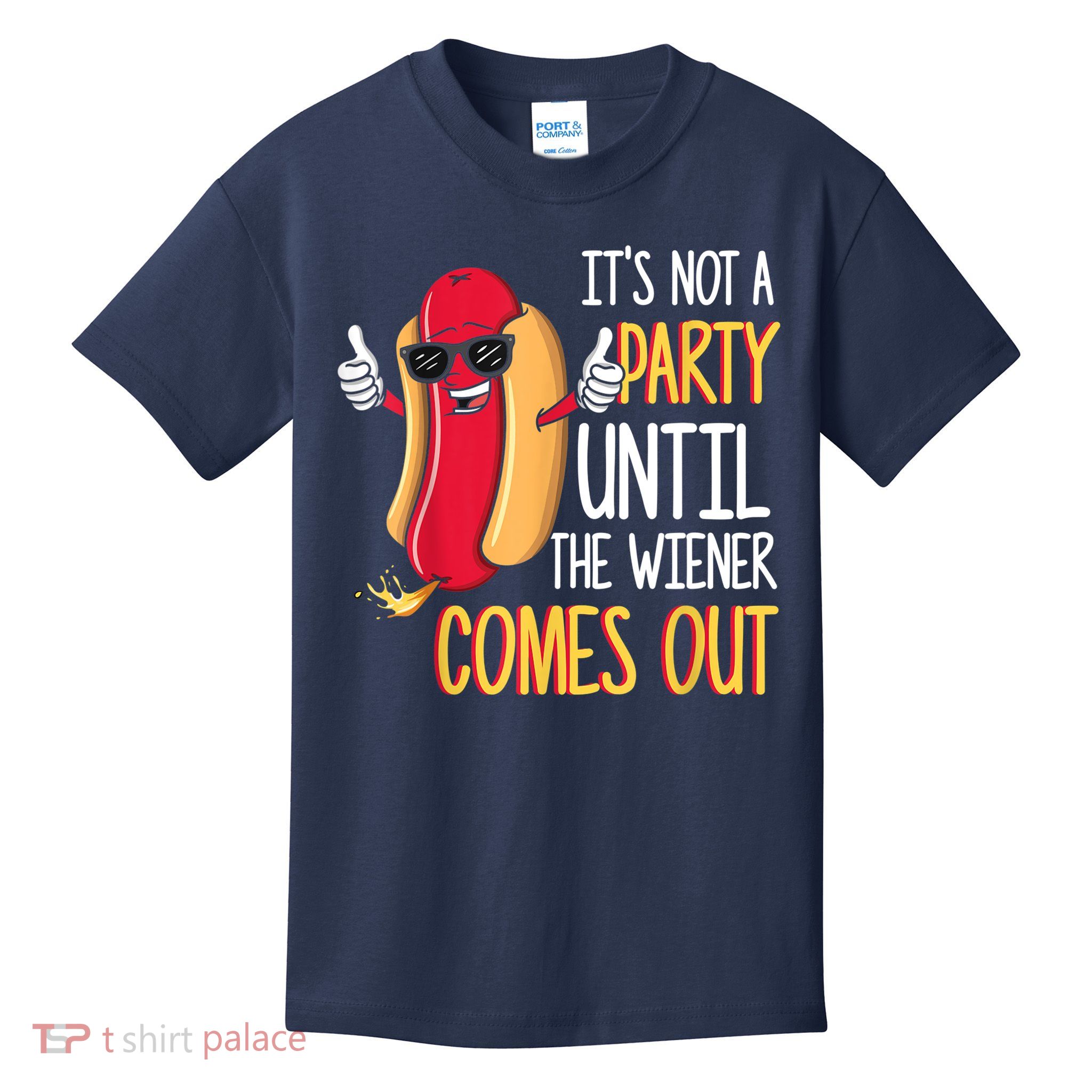 It's Not A Party Until The Wiener Comes Out Funny Hot Dog Kids T-Shirt