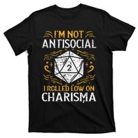 I'm Not Antisocial I Rolled Low On Charisma RPG Gamer  T-Shirt