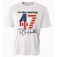 IM Not Aspiring To Be Humble Kamala Harris 47 Cooling Performance Crew T-Shirt