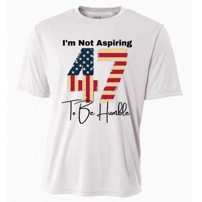 IM Not Aspiring To Be Humble Kamala Harris 47 Cooling Performance Crew T-Shirt