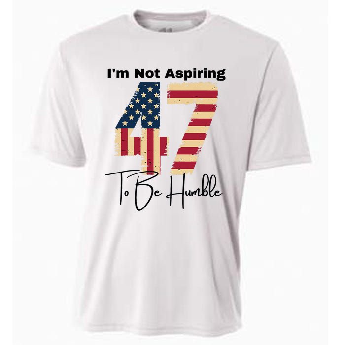 IM Not Aspiring To Be Humble Kamala Harris 47 Cooling Performance Crew T-Shirt