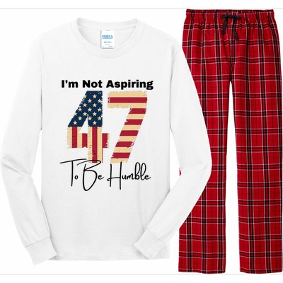 IM Not Aspiring To Be Humble Kamala Harris 47 Long Sleeve Pajama Set