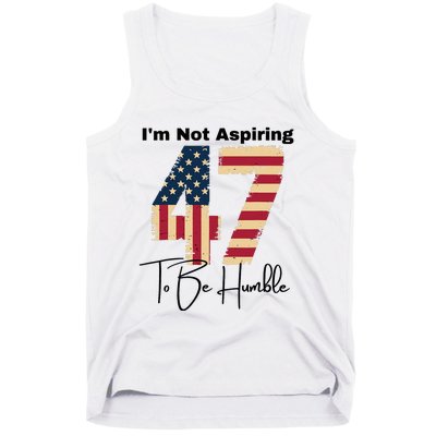 IM Not Aspiring To Be Humble Kamala Harris 47 Tank Top