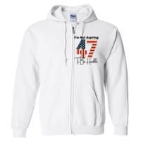 IM Not Aspiring To Be Humble Kamala Harris 47 Full Zip Hoodie