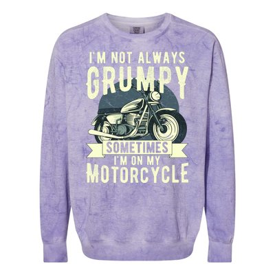 IM Not Always Grumpy Sometimes IM On My Motorcycle Colorblast Crewneck Sweatshirt