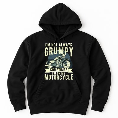 IM Not Always Grumpy Sometimes IM On My Motorcycle Hoodie