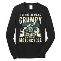 IM Not Always Grumpy Sometimes IM On My Motorcycle Long Sleeve Shirt