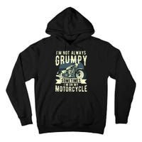 IM Not Always Grumpy Sometimes IM On My Motorcycle Tall Hoodie