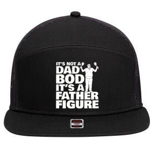 ItS Not A Dad Bod ItS A Father Figure Gift 7 Panel Mesh Trucker Snapback Hat