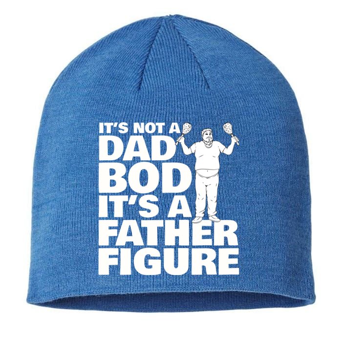 ItS Not A Dad Bod ItS A Father Figure Gift Sustainable Beanie