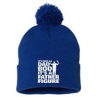 ItS Not A Dad Bod ItS A Father Figure Gift Pom Pom 12in Knit Beanie