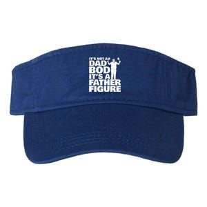 ItS Not A Dad Bod ItS A Father Figure Gift Valucap Bio-Washed Visor