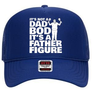 ItS Not A Dad Bod ItS A Father Figure Gift High Crown Mesh Back Trucker Hat