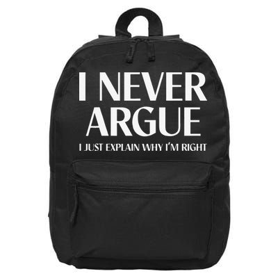 I Never Argue I Just Explain Why I'm Right  16 in Basic Backpack