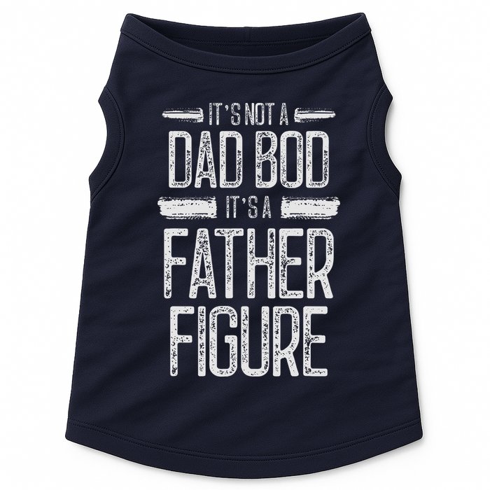 Its Not A Dad Bod Its A Father Figure Retro Vintage Doggie Tank
