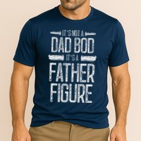 Its Not A Dad Bod Its A Father Figure Retro Vintage Performance Shirt