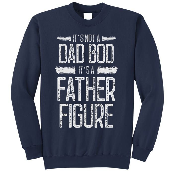 Its Not A Dad Bod Its A Father Figure Retro Vintage Sweatshirt