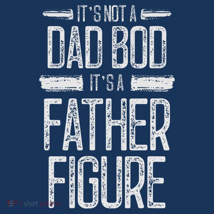 Its Not A Dad Bod Its A Father Figure Retro Vintage Poster