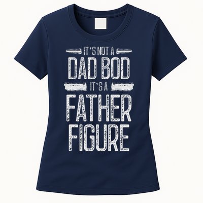 Its Not A Dad Bod Its A Father Figure Retro Vintage Womens T-Shirt
