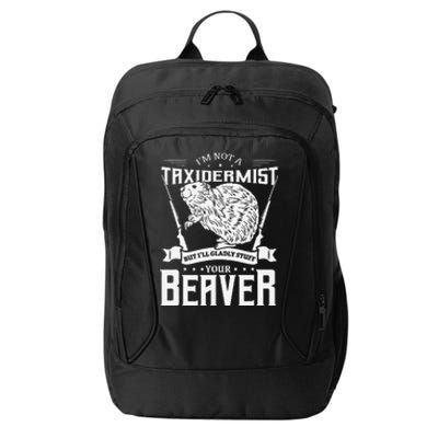 IM Not A Taxidermist Hunting Beaver Riffle Hunter City Backpack