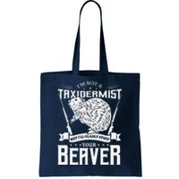 IM Not A Taxidermist Hunting Beaver Riffle Hunter Tote Bag