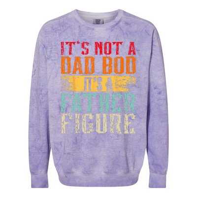 Its Not A Dad Bod Its A Father Figure Retro Funny Vintage Colorblast Crewneck Sweatshirt