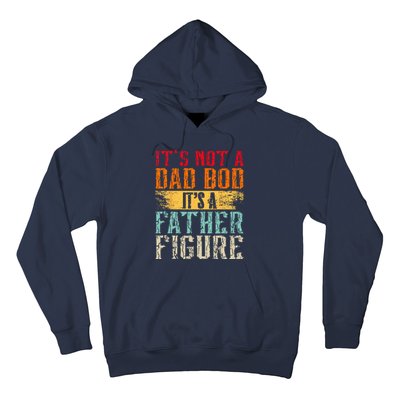 Its Not A Dad Bod Its A Father Figure Retro Funny Vintage Hoodie