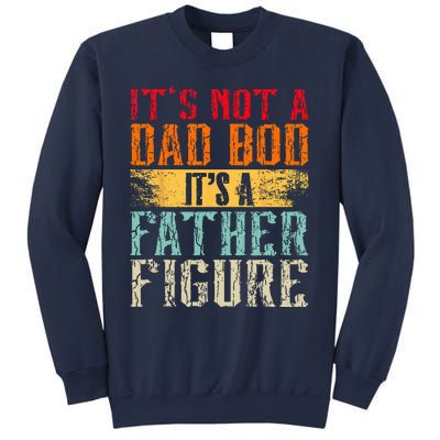 Its Not A Dad Bod Its A Father Figure Retro Funny Vintage Sweatshirt