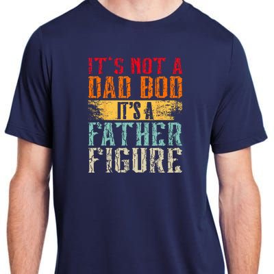 Its Not A Dad Bod Its A Father Figure Retro Funny Vintage Adult ChromaSoft Performance T-Shirt