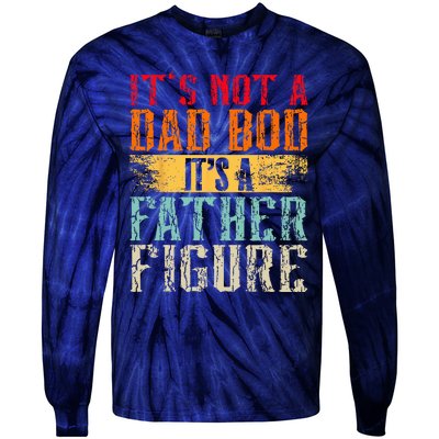 Its Not A Dad Bod Its A Father Figure Retro Funny Vintage Tie-Dye Long Sleeve Shirt