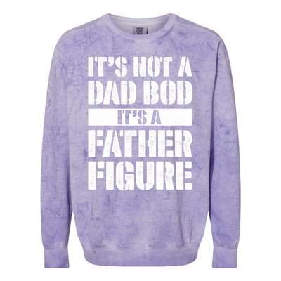 ItS Not A Dad Bod ItS A Father Figure Gift Colorblast Crewneck Sweatshirt