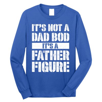 ItS Not A Dad Bod ItS A Father Figure Gift Long Sleeve Shirt