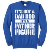 ItS Not A Dad Bod ItS A Father Figure Gift Sweatshirt