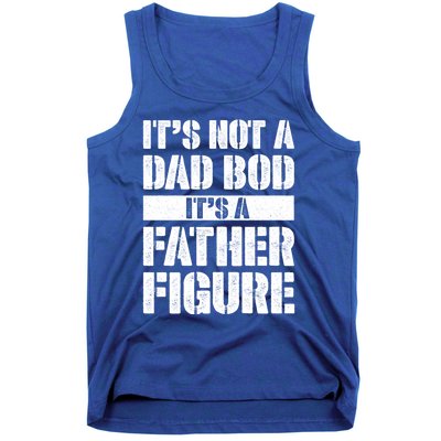 ItS Not A Dad Bod ItS A Father Figure Gift Tank Top