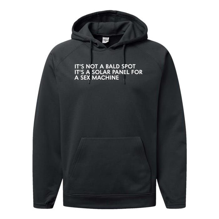 ItS Not A Bald Spot ItS A Solar Panel A Sex Machine Performance Fleece Hoodie