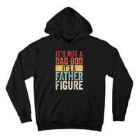 ItS Not A Dad Bod ItS A Father Figure Funny Retro Vintage Tall Hoodie