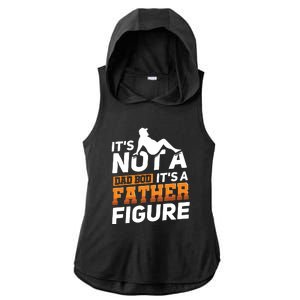 Its Not A Dad Bod Its A Father Figure Fathers Day Gift Ladies PosiCharge Tri-Blend Wicking Draft Hoodie Tank