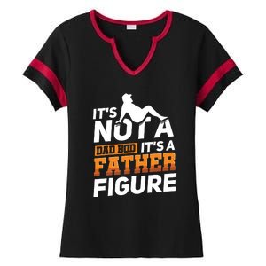 Its Not A Dad Bod Its A Father Figure Fathers Day Gift Ladies Halftime Notch Neck Tee