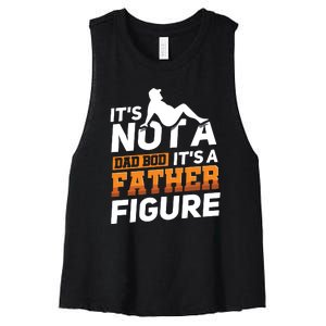 Its Not A Dad Bod Its A Father Figure Fathers Day Gift Women's Racerback Cropped Tank