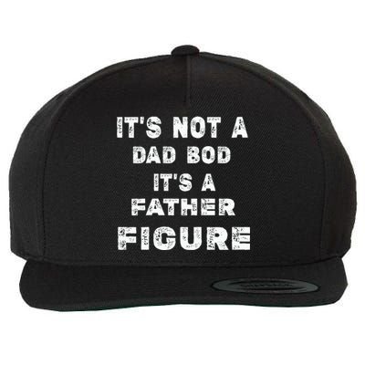 ItS Not A Dad Bod ItS A Father Figure Funny Dad Wool Snapback Cap