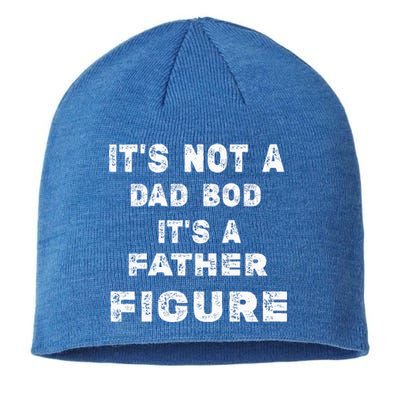 ItS Not A Dad Bod ItS A Father Figure Funny Dad Sustainable Beanie