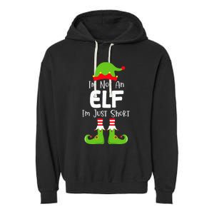 IM Not An Elf IM Just Short Family Christmas Pjs Matching Garment-Dyed Fleece Hoodie