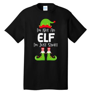 IM Not An Elf IM Just Short Family Christmas Pjs Matching Tall T-Shirt