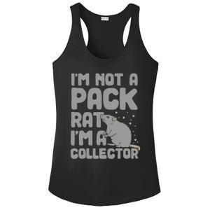 IM Not A Pack Rat IM A Collector Gift Ladies PosiCharge Competitor Racerback Tank