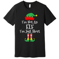 IM Not An Elf Im Just Short Funny Christmas Matching Family Premium T-Shirt