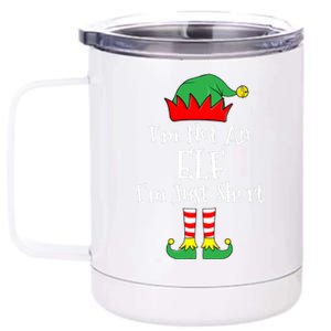 IM Not An Elf Im Just Short Funny Christmas Matching Family 12 oz Stainless Steel Tumbler Cup