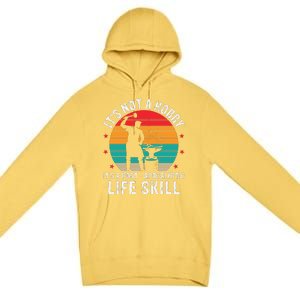 It's Not A Hobby It's A Post Apocalyptic Life Skill Premium Pullover Hoodie